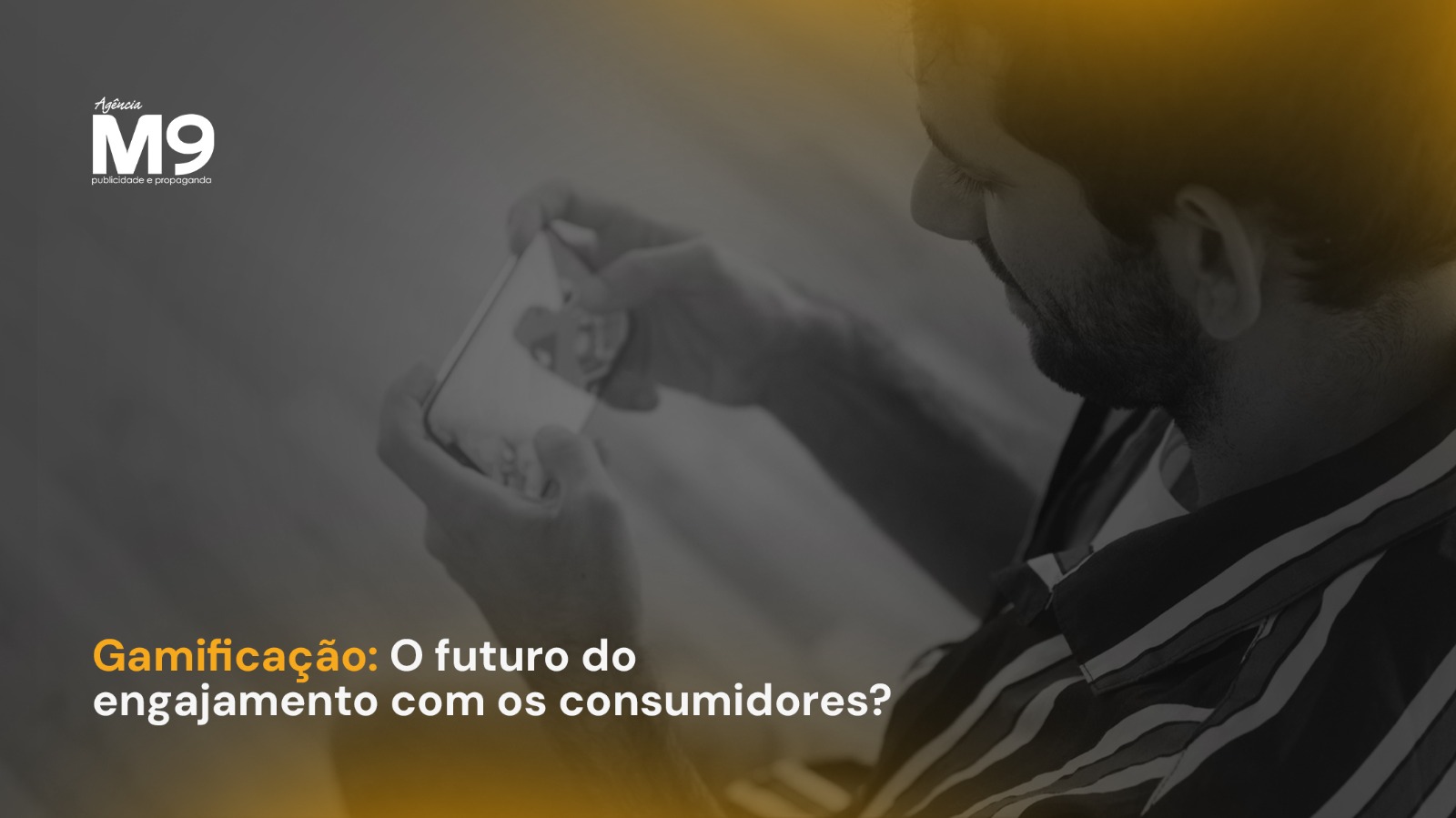 Gamificação: O futuro do engajamento com os consumidores?